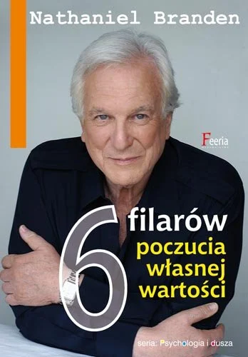 6 filarów poczucia własnej wartości Nathaniel Branden